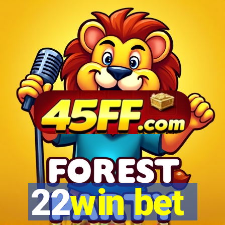 22win bet